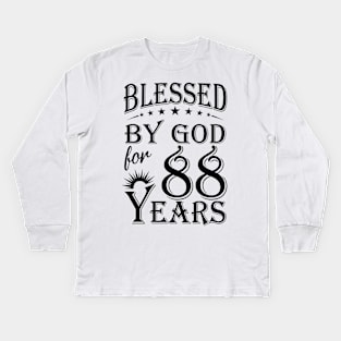 Blessed By God For 88 Years Kids Long Sleeve T-Shirt